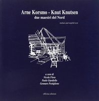 Arne Korsmo-Knut Knuisen. Due maestri del nord - Librerie.coop