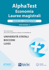 Alpha Test. Economia. Lauree magistrali. Esercizi commentati - Librerie.coop Alpha Test. Economia. Lauree magistrali. Esercizi commentati - Librerie.coop