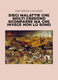 Dieci malattie che molti credono scomparse ma che invece non lo sono - Librerie.coop