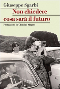 Non chiedere cosa sarà il futuro - Librerie.coop