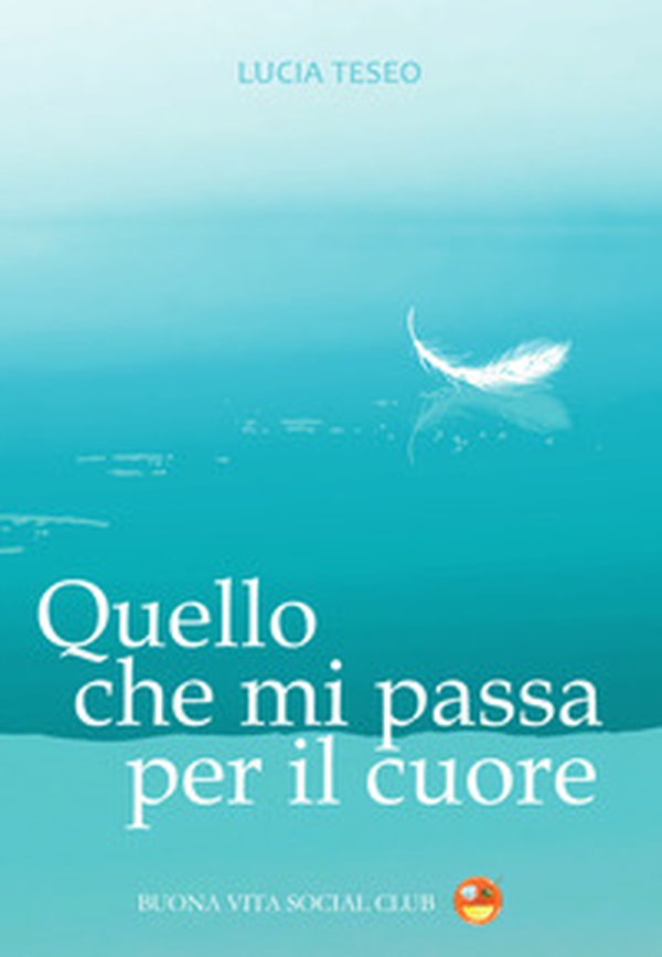 Quello che mi passa per il cuore - Librerie.coop Quello che mi passa per il cuore - Librerie.coop