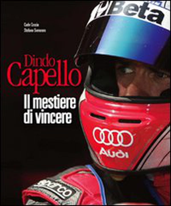 Dindo Capello. Il mestiere di vincere - Librerie.coop Dindo Capello. Il mestiere di vincere - Librerie.coop