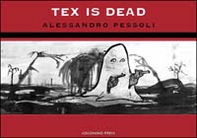 Tex is dead - Librerie.coop Tex is dead - Librerie.coop
