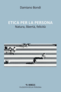 Etica per la persona, Natura, libertà, felicità - Librerie.coop
