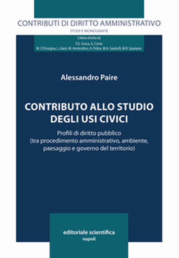 Contributo allo studio degli usi civilistici. Profili di diritto pubblico (tra procedimento amministrativo, ambiente, paesaggio e governo del territorio) - Librerie.coop Contributo allo studio degli usi civilistici. Profili di diritto pubblico (tra procedimento amministrativo, ambiente, paesaggio e governo del territorio) - Librerie.coop