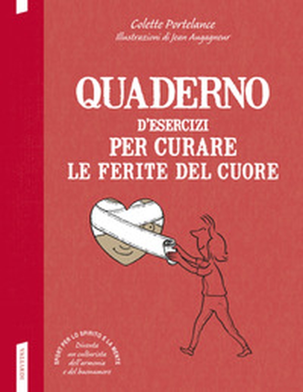 Quaderno d'esercizi per curare le ferite del cuore - Librerie.coop Quaderno d'esercizi per curare le ferite del cuore - Librerie.coop