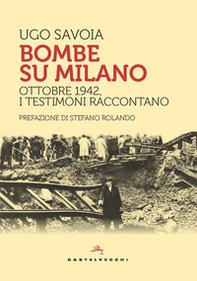 Bombe su Milano. Ottobre 1942, i testimoni raccontano - Librerie.coop
