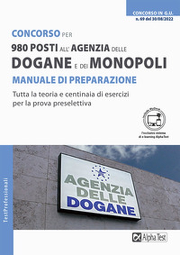 Concorso per 980 posti all'Agenzia delle Dogane e dei Monopoli. Manuale di preparazione - Librerie.coop Concorso per 980 posti all'Agenzia delle Dogane e dei Monopoli. Manuale di preparazione - Librerie.coop
