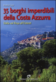 35 borghi della Costa Azzurra. Dalla val Roya all'Esterel - Librerie.coop