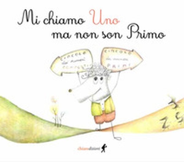 Mi chiamo Uno ma non son Primo - Librerie.coop Mi chiamo Uno ma non son Primo - Librerie.coop