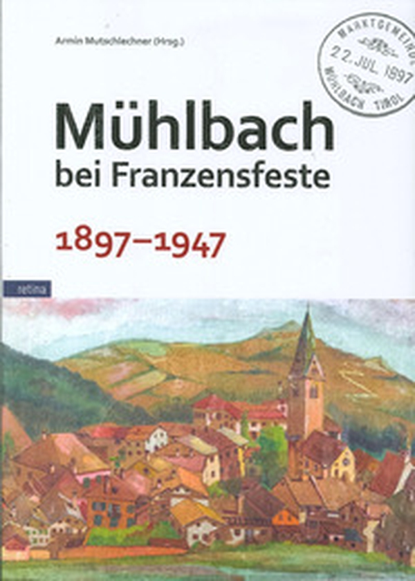 Muehlbach bei Franzensfeste 1897-1947 - Librerie.coop