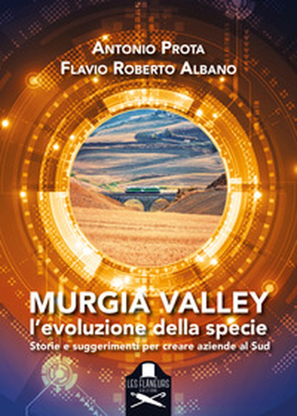 Murgia Valley. L'evoluzione della specie. Storie e suggerimenti per creare aziende al Sud - Librerie.coop Murgia Valley. L'evoluzione della specie. Storie e suggerimenti per creare aziende al Sud - Librerie.coop