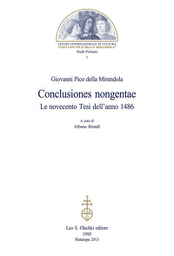 «Conclusiones nongentae». Le novecento tesi dell'anno 1486 - Librerie.coop «Conclusiones nongentae». Le novecento tesi dell'anno 1486 - Librerie.coop