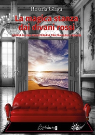 La magica stanza dai divani rossi. Storia di una psicoterapia tra fantasia e realtà - Librerie.coop La magica stanza dai divani rossi. Storia di una psicoterapia tra fantasia e realtà - Librerie.coop