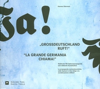 «La grande Germania chiama!». La propaganda nazionalsocialista sulle Opzioni in Alto Adige e la socializzazione völkisch-«Grossdeutschland Ruft!». Südtiroler NS-Optionspropaganda und völkische Sozialisation - Librerie.coop