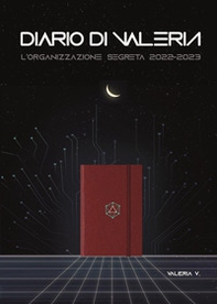 Diario di Valeria. L'organizzazione segreta 2022-2023 - Librerie.coop