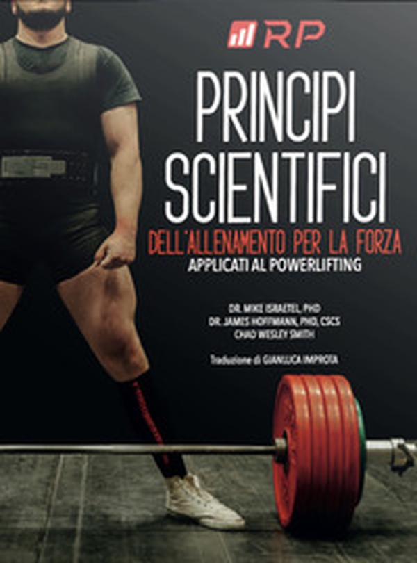 Principi scientifici dell'allenamento per la forza. Applicati al powerlifting - Librerie.coop Principi scientifici dell'allenamento per la forza. Applicati al powerlifting - Librerie.coop
