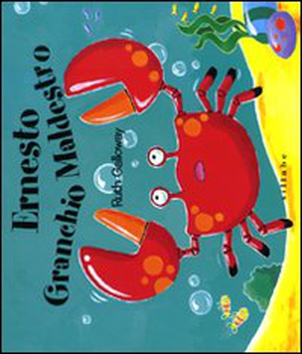 Ernesto granchio maldestro - Librerie.coop Ernesto granchio maldestro - Librerie.coop