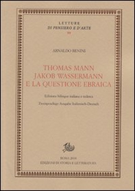 Thomas Mann, Jakob Wassermann e la questione ebraica. Ediz. italiana e tedesca - Librerie.coop