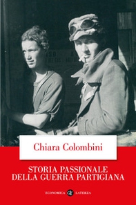 Storia passionale della guerra partigiana - Librerie.coop