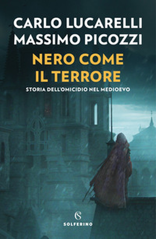 Nero come il terrore. Storia dell'omicidio nel medioevo - Librerie.coop Nero come il terrore. Storia dell'omicidio nel medioevo - Librerie.coop