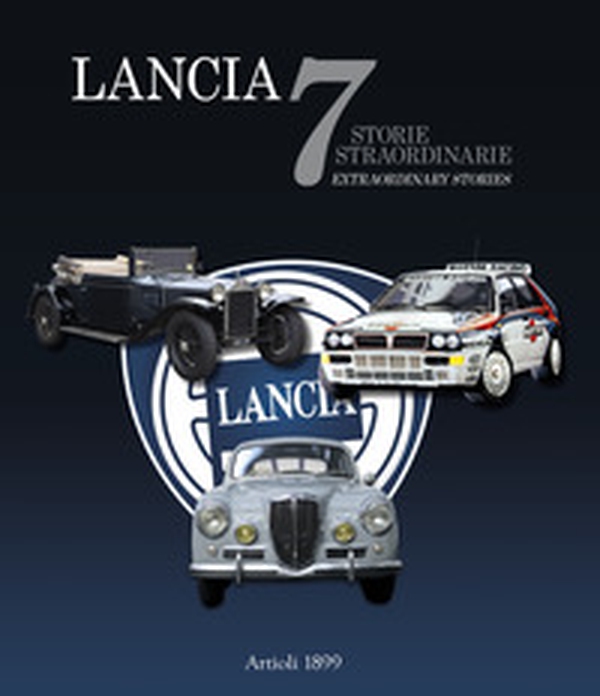 Lancia. 7 storie straordinarie-7 extraordinary stories - Librerie.coop Lancia. 7 storie straordinarie-7 extraordinary stories - Librerie.coop