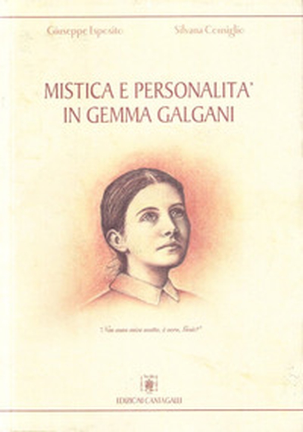 Mistica e personalità in Gemma Galgani - Librerie.coop Mistica e personalità in Gemma Galgani - Librerie.coop