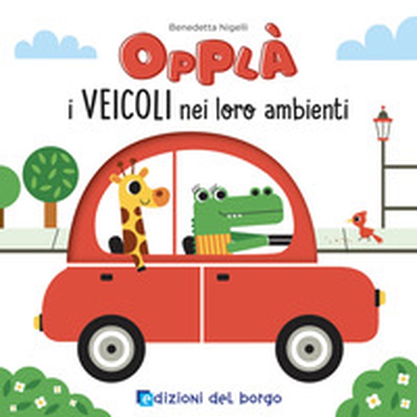 I veicoli nei loro ambienti. Opplà - Librerie.coop I veicoli nei loro ambienti. Opplà - Librerie.coop