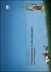 Processioni e riti popolari nel lodigiano - Librerie.coop Processioni e riti popolari nel lodigiano - Librerie.coop