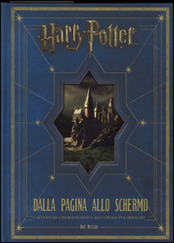 Harry Potter dalla pagina allo schermo. L'avventura cinematografica raccontata per immagini - Librerie.coop Harry Potter dalla pagina allo schermo. L'avventura cinematografica raccontata per immagini - Librerie.coop