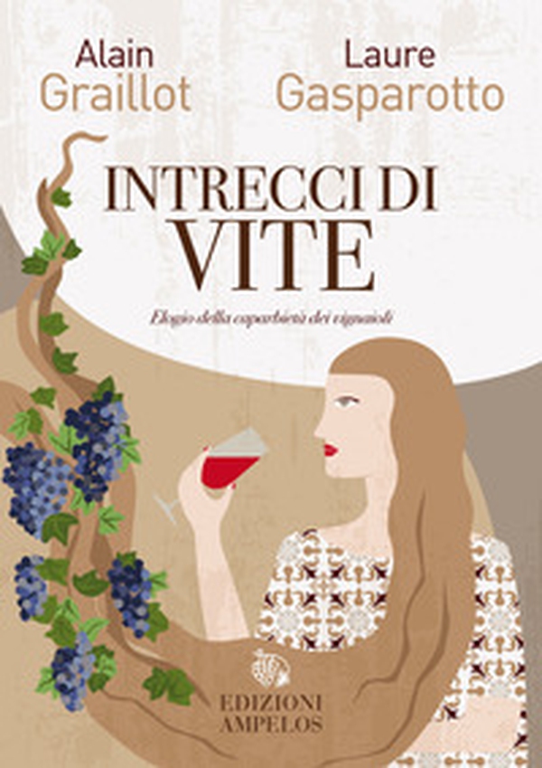 Intrecci di vite. Elogio della caparbietà dei vignaioli - Librerie.coop Intrecci di vite. Elogio della caparbietà dei vignaioli - Librerie.coop