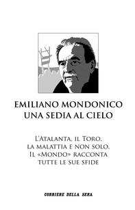 Emiliano Mondonico. Una sedia al cielo - Librerie.coop