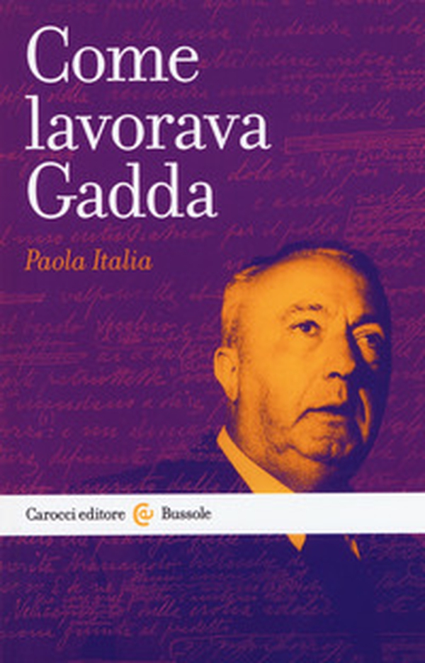 Come lavorava Gadda - Librerie.coop Come lavorava Gadda - Librerie.coop