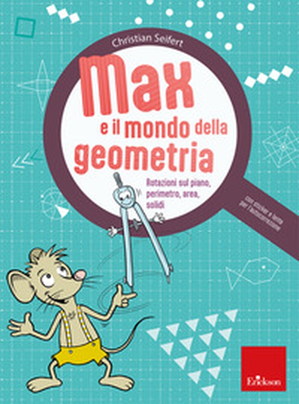 Max e il mondo della geometria - Librerie.coop Max e il mondo della geometria - Librerie.coop