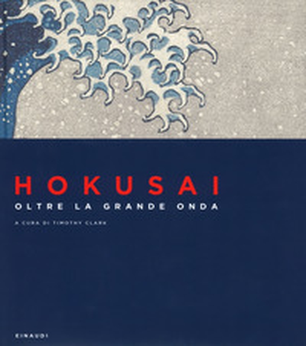 Hokusai. Oltre la grande onda - Librerie.coop Hokusai. Oltre la grande onda - Librerie.coop