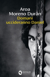 Domani uccideranno Daniel - Librerie.coop