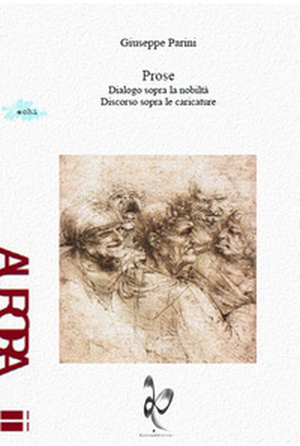 Prose. Dialogo sopra la nobiltà. Discorso sopra le caricature - Librerie.coop Prose. Dialogo sopra la nobiltà. Discorso sopra le caricature - Librerie.coop