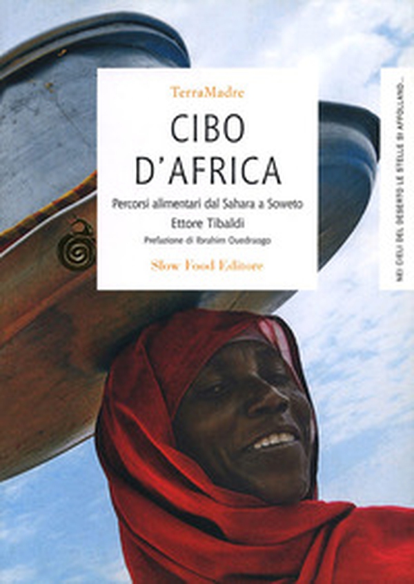 Cibo d'Africa. Percorsi alimentari dal Sahara a Soweto - Librerie.coop Cibo d'Africa. Percorsi alimentari dal Sahara a Soweto - Librerie.coop