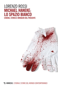 Michael Haneke: lo spazio bianco - Librerie.coop