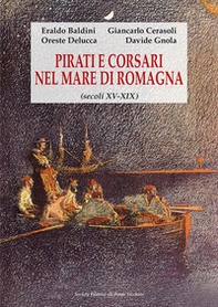 Pirati e corsari nel mare di Romagna (secoli XV-XIX) - Librerie.coop Pirati e corsari nel mare di Romagna (secoli XV-XIX) - Librerie.coop