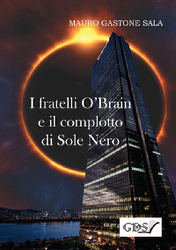 I fratelli O'Brain e il complotto di Sole Nero - Librerie.coop I fratelli O'Brain e il complotto di Sole Nero - Librerie.coop