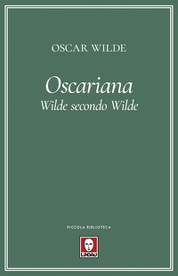 Oscariana. Wilde secondo Wilde - Librerie.coop Oscariana. Wilde secondo Wilde - Librerie.coop
