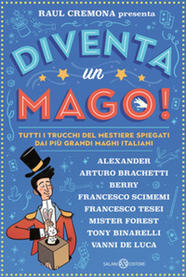Diventa un mago! Tutti i trucchi del mestiere spiegati dai più grandi maghi italiani - Librerie.coop Diventa un mago! Tutti i trucchi del mestiere spiegati dai più grandi maghi italiani - Librerie.coop