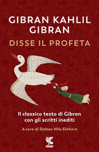 Disse il profeta. Il classico testo di Gibran con scritti inediti - Librerie.coop