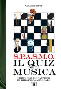 S.P.A.S.M.O. Il quiz della musica. Percorso enigmatico di didattica musicale - Librerie.coop S.P.A.S.M.O. Il quiz della musica. Percorso enigmatico di didattica musicale - Librerie.coop