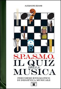 S.P.A.S.M.O. Il quiz della musica. Percorso enigmatico di didattica musicale - Librerie.coop