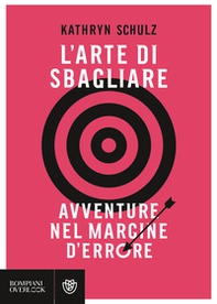 L'arte di sbagliare. Avventure nel margine d'errore - Librerie.coop L'arte di sbagliare. Avventure nel margine d'errore - Librerie.coop