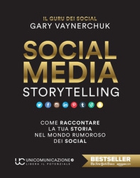 Social media storytelling. Come raccontare la tua storia nel mondo rumoroso dei social - Librerie.coop Social media storytelling. Come raccontare la tua storia nel mondo rumoroso dei social - Librerie.coop