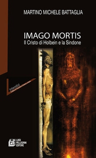 Imago mortis. Il Cristo di Holbein e la Sindone - Librerie.coop