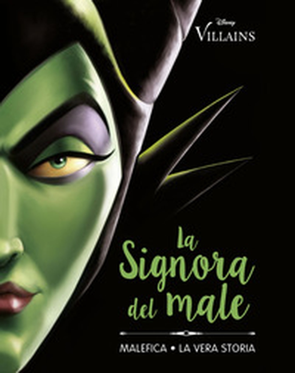 La Signora del male. Malefica. La vera storia - Librerie.coop La Signora del male. Malefica. La vera storia - Librerie.coop